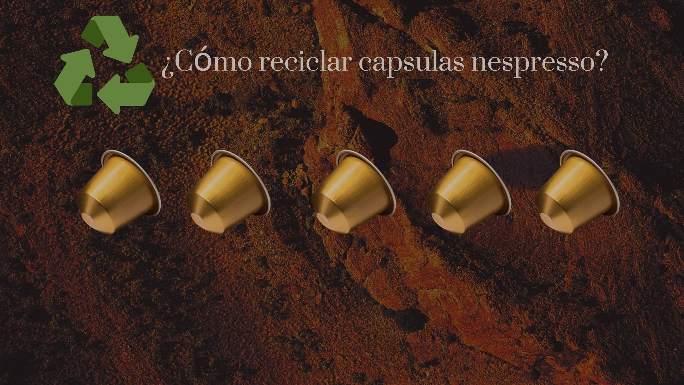 reciclar capsulas nespresso