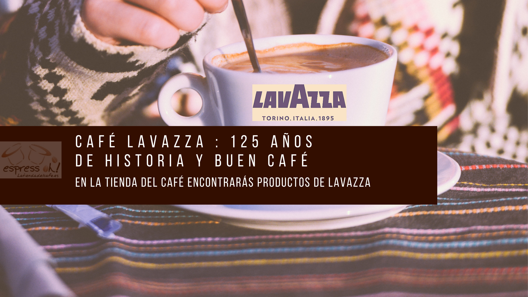 Café Lavazza : 125 años de historia y buen café
